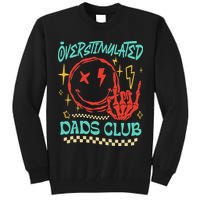 Overstimulated Dads Club Smile Face Skeleton Hand Father Day Tall Sweatshirt