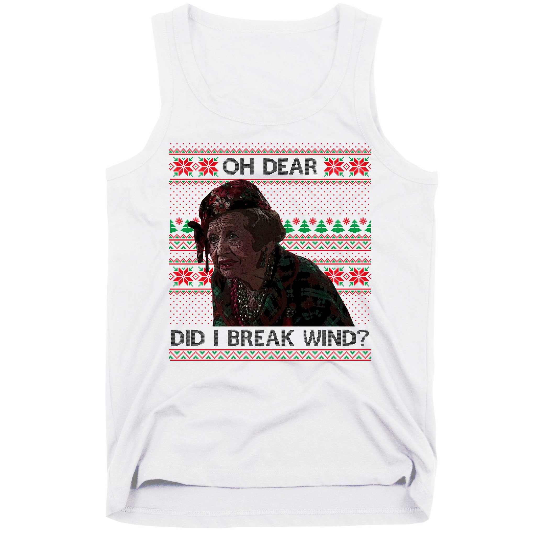 Oh Dear Did I Break Wind Funny Ugly Christmas Tank Top