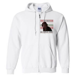 Oh Dear Did I Break Wind Funny Ugly Christmas Full Zip Hoodie