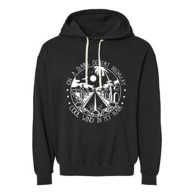 On Dark Deserts Highway Vintage Design Cool Wind In My Hair Garment-Dyed Fleece Hoodie