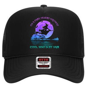 On Dark Deserts Highway Witch Cool Wind In My Hair High Crown Mesh Back Trucker Hat