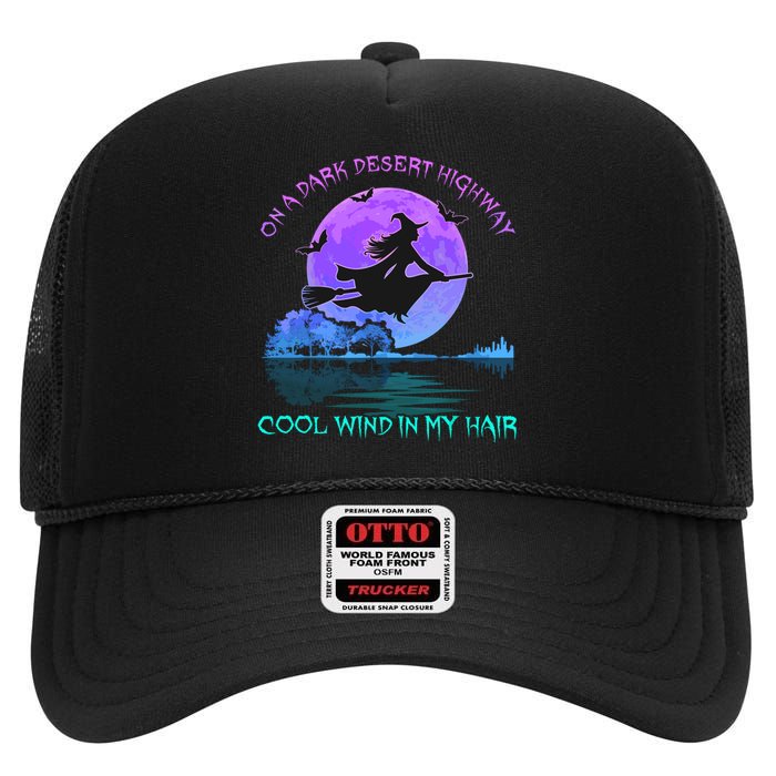 On Dark Deserts Highway Witch Cool Wind In My Hair High Crown Mesh Back Trucker Hat