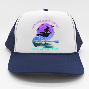 On Dark Deserts Highway Witch Cool Wind In My Hair Trucker Hat