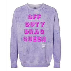 OFF DUTY DRAG QUEEN Race, Show Merch Pride DRAG Quote Colorblast Crewneck Sweatshirt