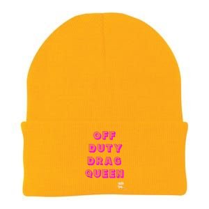 OFF DUTY DRAG QUEEN Race, Show Merch Pride DRAG Quote Knit Cap Winter Beanie