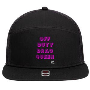 OFF DUTY DRAG QUEEN Race, Show Merch Pride DRAG Quote 7 Panel Mesh Trucker Snapback Hat