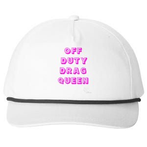 OFF DUTY DRAG QUEEN Race, Show Merch Pride DRAG Quote Snapback Five-Panel Rope Hat