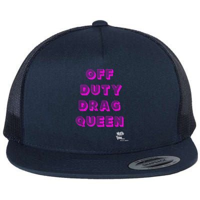 OFF DUTY DRAG QUEEN Race, Show Merch Pride DRAG Quote Flat Bill Trucker Hat