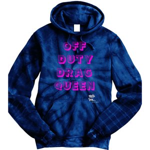 OFF DUTY DRAG QUEEN Race, Show Merch Pride DRAG Quote Tie Dye Hoodie