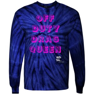 OFF DUTY DRAG QUEEN Race, Show Merch Pride DRAG Quote Tie-Dye Long Sleeve Shirt