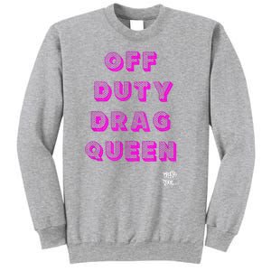 OFF DUTY DRAG QUEEN Race, Show Merch Pride DRAG Quote Sweatshirt