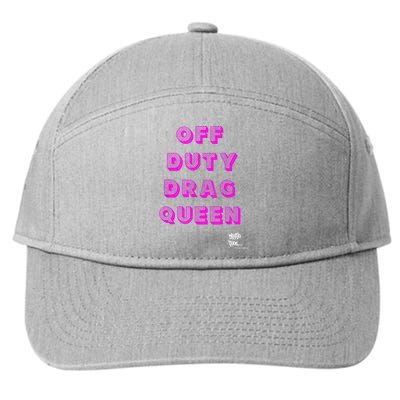 OFF DUTY DRAG QUEEN Race, Show Merch Pride DRAG Quote 7-Panel Snapback Hat