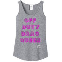 OFF DUTY DRAG QUEEN Race, Show Merch Pride DRAG Quote Ladies Essential Tank