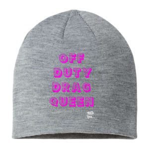 OFF DUTY DRAG QUEEN Race, Show Merch Pride DRAG Quote Sustainable Beanie