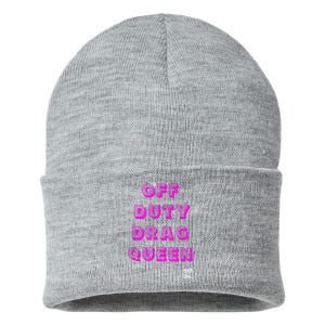 OFF DUTY DRAG QUEEN Race, Show Merch Pride DRAG Quote Sustainable Knit Beanie