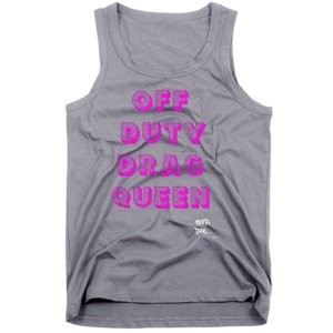 OFF DUTY DRAG QUEEN Race, Show Merch Pride DRAG Quote Tank Top