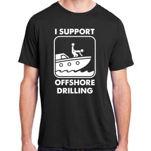 Offshore Drilling Funny Gift Adult ChromaSoft Performance T-Shirt