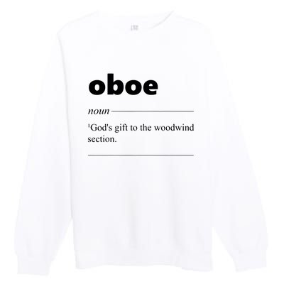 Oboe Definition Funny Gift For Oboist Oboe Lover Premium Crewneck Sweatshirt