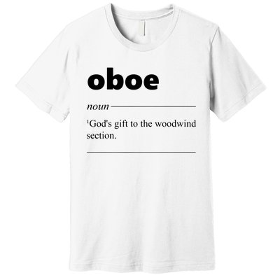 Oboe Definition Funny Gift For Oboist Oboe Lover Premium T-Shirt