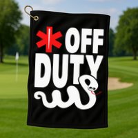 Off Duty Funny EMT EMS Paramedic Golf Towel