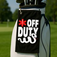 Off Duty Funny EMT EMS Paramedic Golf Towel