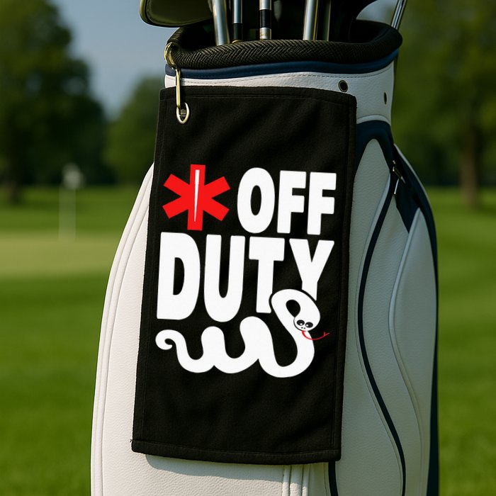 Off Duty Funny EMT EMS Paramedic Golf Towel