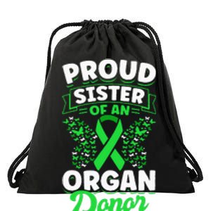 Organ Donation Green Ribbon Proud Sister Of An Organ Donor Drawstring Bag