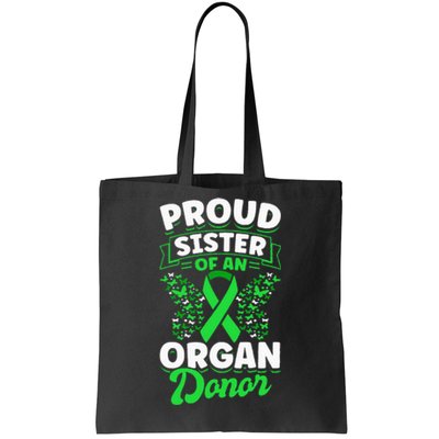 Organ Donation Green Ribbon Proud Sister Of An Organ Donor Tote Bag