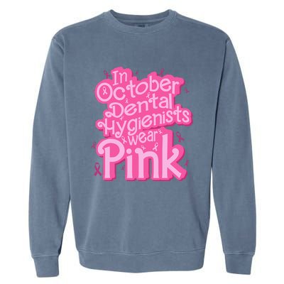 October Dental Hygienist Breast Cancer Awareness Support Garment-Dyed Sweatshirt