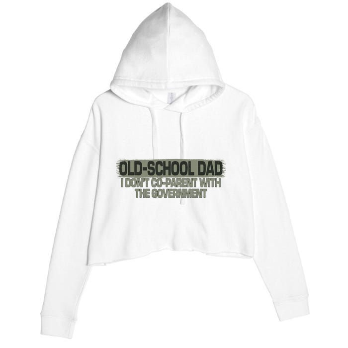 OldSchool Dad I Dont Coparent With The Government Vintage Crop Fleece Hoodie