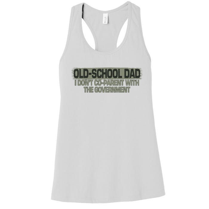 OldSchool Dad I Dont Coparent With The Government Vintage Women's Racerback Tank