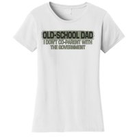 OldSchool Dad I Dont Coparent With The Government Vintage Women's T-Shirt