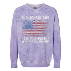 OldSchool Dad I Dont Coparent With The Government Colorblast Crewneck Sweatshirt