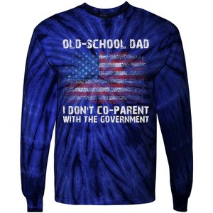 OldSchool Dad I Dont Coparent With The Government Tie-Dye Long Sleeve Shirt