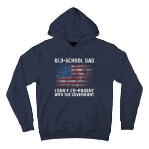 OldSchool Dad I Dont Coparent With The Government Tall Hoodie