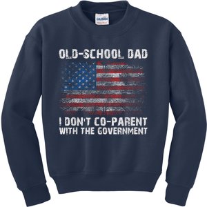 OldSchool Dad I Dont Coparent With The Government Kids Sweatshirt