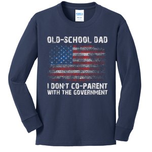 OldSchool Dad I Dont Coparent With The Government Kids Long Sleeve Shirt