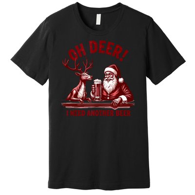 Oh Deer I Need Another Beer Santa And Reindeer Christmas Premium T-Shirt