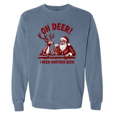 Oh Deer I Need Another Beer Santa And Reindeer Christmas Garment-Dyed Sweatshirt