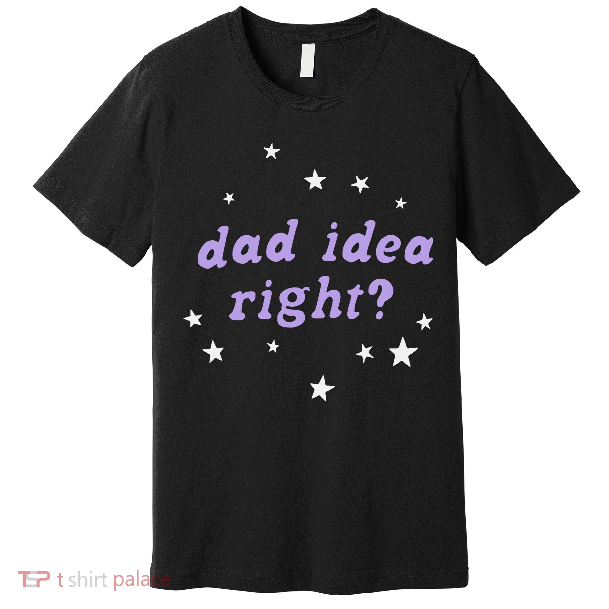 Olivia Dad Idea Right Premium T-Shirt