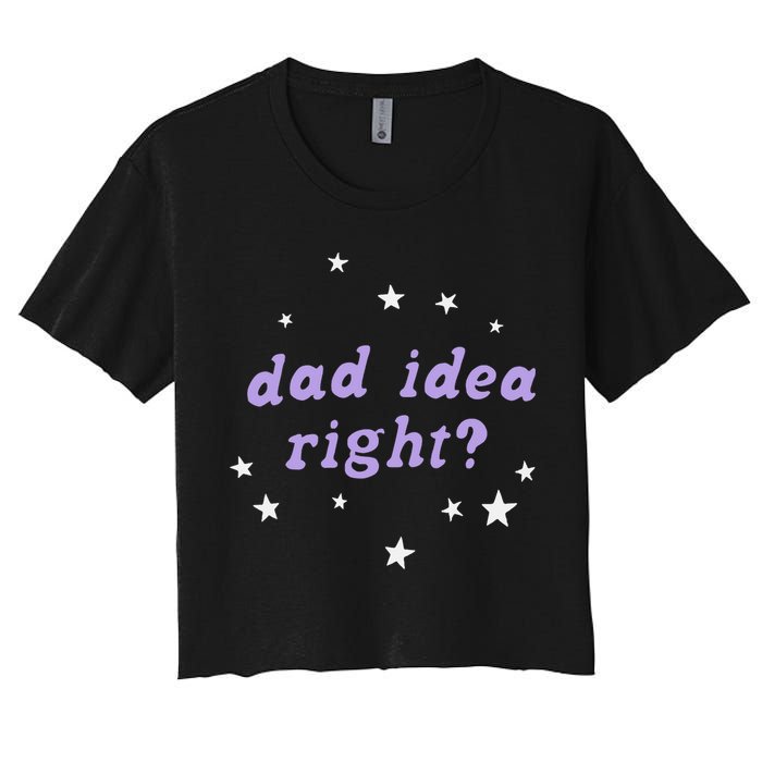 Olivia Dad Idea Right Women's Crop Top Tee