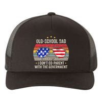 OldSchool Dad I don't coparent with the government Vintage Yupoong Adult 5-Panel Trucker Hat