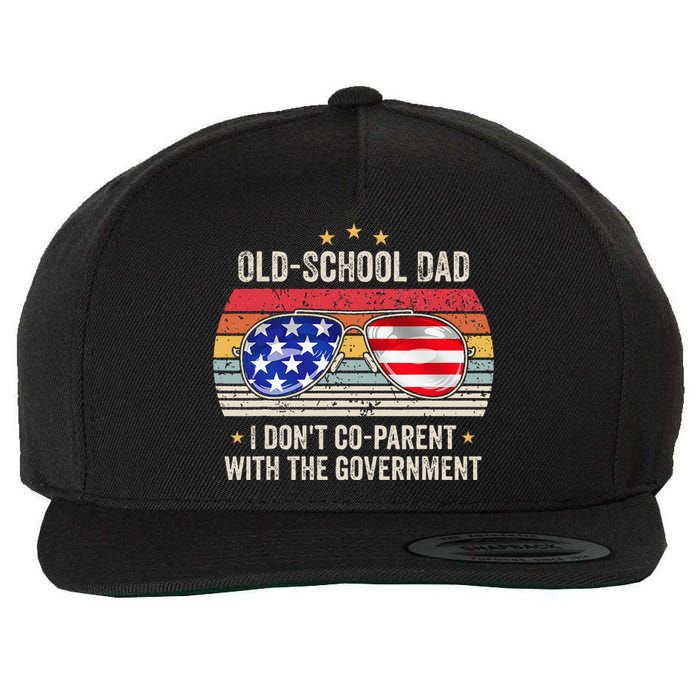 OldSchool Dad I don't coparent with the government Vintage Wool Snapback Cap