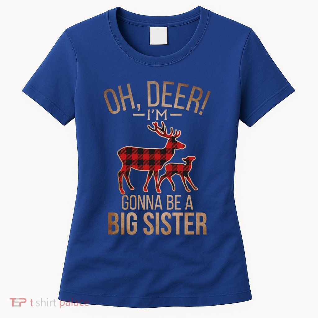 Oh Deer IM Gonna Be A Big Sister Christmas Great Gift Womens T-Shirt