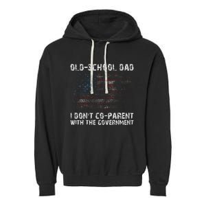 OldSchool Dad I don't coparent with the government Garment-Dyed Fleece Hoodie