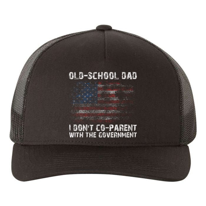 OldSchool Dad I don't coparent with the government Yupoong Adult 5-Panel Trucker Hat