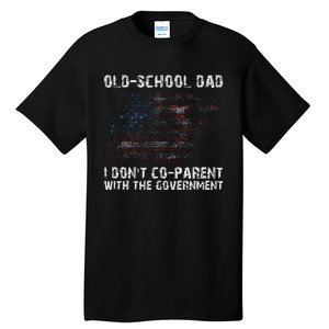 OldSchool Dad I don't coparent with the government Tall T-Shirt