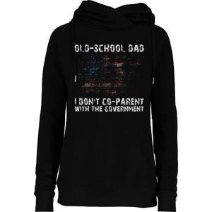 OldSchool Dad I don't coparent with the government Womens Funnel Neck Pullover Hood