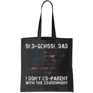 OldSchool Dad I don't coparent with the government Tote Bag