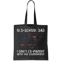 OldSchool Dad I don't coparent with the government Tote Bag